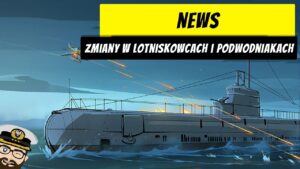 Zmiany w lotniskowcach i okrętach podwodnych  | World of Warships