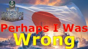 World of Warships- Well, Perhaps I Was Wrong