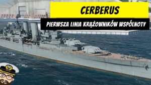 Cerberus - Pierwsza linia krążowników wspólnoty | World of Warships