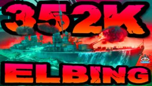 Elbing drückt 352K DMG *EU Platz 2* im "300K Club" ⚓️ in World of Warships 🚢