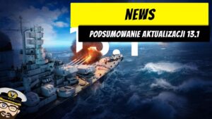 Podsumowanie aktualizacji 13.1 | World of Warships