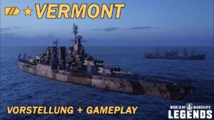 VERMONT - Vorstellung und erstes Gameplay - World of Warships Legends