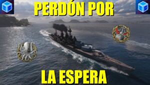 World Of warships Español: Perdón por la espera (ft. Incomparable)