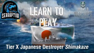 World of Warships - Learn to Play: Tier X Japanese Destroyer Shimakaze