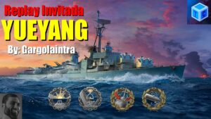World Of warships Español: Replay invitada | Yueyang (By: Gargolaintra)