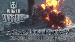 World of Warships - A Game of Throws Season Four Episode Five