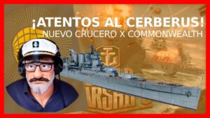 World of Warships | ATENTOS AL CERBERUS! | CRUCERO X COMMONWEALTH