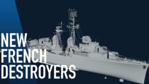 World of Warships - New French Destroyers