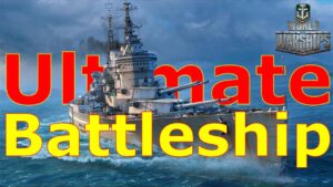 World of Warships- The Ultimate Battleship