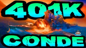 Conde drückt 401K DMG *TK1* im "400K Club" ⚓️ in World of Warships 🚢