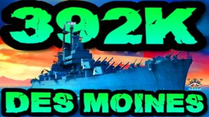 Des Moines drückt 392K DMG *DÄÄMÄÄTSCH* "300K Club" ⚓️ in World of Warships 🚢