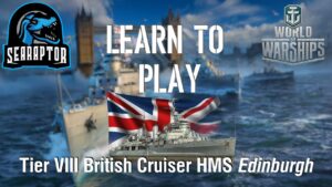 World of Warships - Learn to Play: Tier VIII British Cruiser HMS Edinburgh