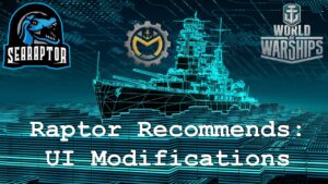 World of Warships - Raptor Recommends: UI Modifications