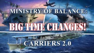 Big Time Carrier Changes! - Ministry of Balance | World of Warships Legends