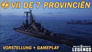 DE 7 PROVINCIEN - Vorstellung und erstes Gameplay - World of Warships Legends
