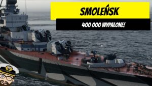 Smoleńsk - 400 000 wypalone! | World of Warships
