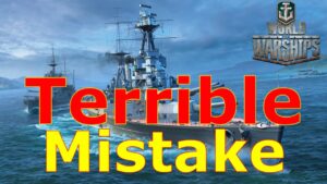 World of Warships- I Made A TERRIBLE Mistake