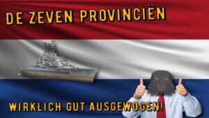 World of Warships Legends - DE ZEVEN PROVINCIËN -Tier 7- Wirklich gut ausgewogen![deutsch/gameplay]