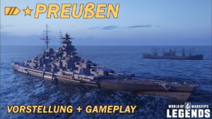 PREUßEN - Vorstellung und erstes Gameplay - World of Warships Legends